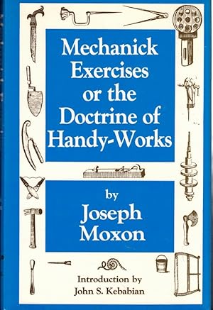 Bild des Verkufers fr Mechanick Exercises Or the Doctrine of Handy-Works zum Verkauf von Kenneth Mallory Bookseller ABAA