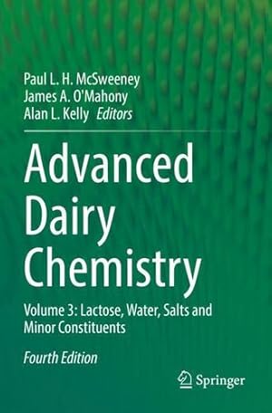 Imagen del vendedor de Advanced Dairy Chemistry: Volume 3: Lactose, Water, Salts and Minor Constituents (Advanced Dairy Chemistry, 3) [Paperback ] a la venta por booksXpress