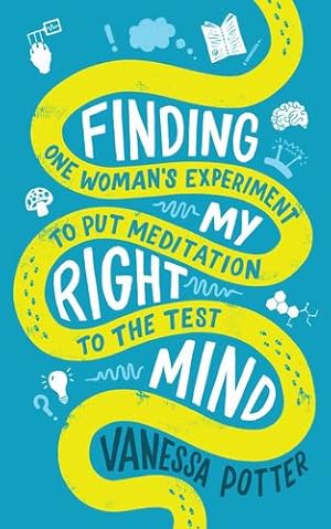 Seller image for Finding My Right Mind: One Womans Experiment to Put Meditation to the Test by Potter, Vanessa [Paperback ] for sale by booksXpress