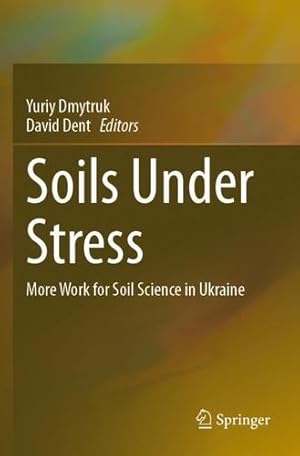 Seller image for Soils Under Stress: More Work for Soil Science in Ukraine [Paperback ] for sale by booksXpress