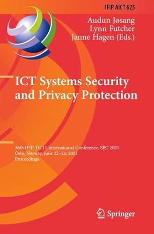 Bild des Verkufers fr ICT Systems Security and Privacy Protection: 36th IFIP TC 11 International Conference, SEC 2021, Oslo, Norway, June 22â  24, 2021, Proceedings (IFIP . and Communication Technology, 625) [Paperback ] zum Verkauf von booksXpress