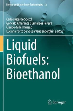 Bild des Verkufers fr Liquid Biofuels: Bioethanol (Biofuel and Biorefinery Technologies, 12) [Paperback ] zum Verkauf von booksXpress
