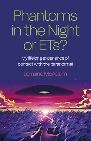 Imagen del vendedor de Phantoms in the Night or ETs?: My Lifelong Experience of Contact with the Paranormal by McAdam, Lorraine [Paperback ] a la venta por booksXpress