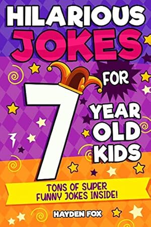 Seller image for Hilarious Jokes For 7 Year Old Kids: An Awesome LOL Joke Book For Kids Filled With Tons of Tongue Twisters, Rib Ticklers, Side Splitters and Knock Knocks by Fox, Hayden [Paperback ] for sale by booksXpress