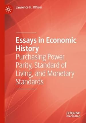 Image du vendeur pour Essays in Economic History: Purchasing Power Parity, Standard of Living, and Monetary Standards by Officer, Lawrence H. [Paperback ] mis en vente par booksXpress