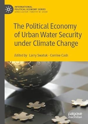 Seller image for The Political Economy of Urban Water Security under Climate Change (International Political Economy Series) [Paperback ] for sale by booksXpress