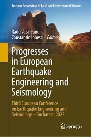 Seller image for Progresses in European Earthquake Engineering and Seismology: Third European Conference on Earthquake Engineering and Seismology    Bucharest, 2022 . in Earth and Environmental Sciences) [Hardcover ] for sale by booksXpress