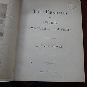 The Kendalls of Austrey, Twycross and Smithsby: A Family History LE65 2TA