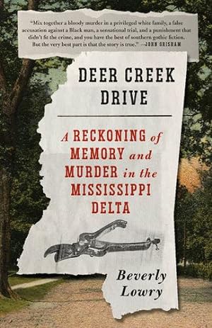 Imagen del vendedor de Deer Creek Drive: A Reckoning of Memory and Murder in the Mississippi Delta by Lowry, Beverly [Paperback ] a la venta por booksXpress