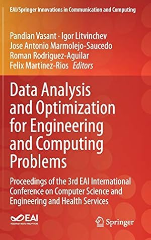 Seller image for Data Analysis and Optimization for Engineering and Computing Problems: Proceedings of the 3rd EAI International Conference on Computer Science and . Innovations in Communication and Computing) [Hardcover ] for sale by booksXpress