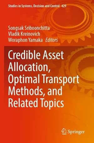 Seller image for Credible Asset Allocation, Optimal Transport Methods, and Related Topics (Studies in Systems, Decision and Control, 429) [Paperback ] for sale by booksXpress