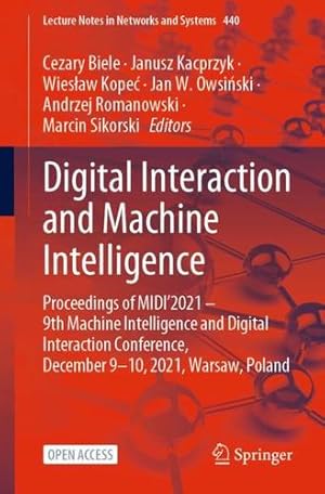 Seller image for Digital Interaction and Machine Intelligence: Proceedings of MIDI  2021    9th Machine Intelligence and Digital Interaction Conference, December 9-10, . (Lecture Notes in Networks and Systems, 440) [Paperback ] for sale by booksXpress