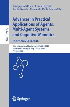 Imagen del vendedor de Advances in Practical Applications of Agents, Multi-Agent Systems, and Cognitive Mimetics. The PAAMS Collection: 21st International Conference, PAAMS . (Lecture Notes in Computer Science, 13955) [Paperback ] a la venta por booksXpress