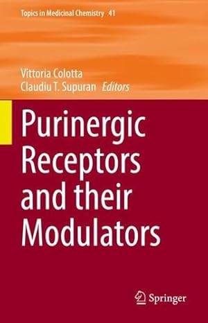 Immagine del venditore per Purinergic Receptors and their Modulators: 41 (Topics in Medicinal Chemistry, 41) [Hardcover ] venduto da booksXpress