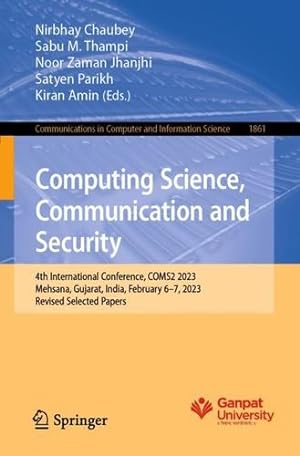 Seller image for Computing Science, Communication and Security: 4th International Conference, COMS2 2023, Mehsana, Gujarat, India, February 6"7, 2023, Revised Selected . in Computer and Information Science, 1861) [Paperback ] for sale by booksXpress