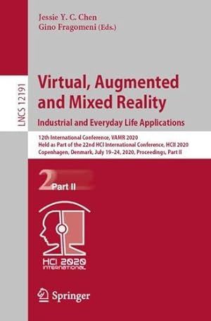 Seller image for Virtual, Augmented and Mixed Reality. Industrial and Everyday Life Applications: 12th International Conference, VAMR 2020, Held as Part of the 22nd . (Lecture Notes in Computer Science (12191)) [Paperback ] for sale by booksXpress