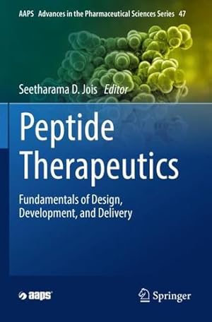 Image du vendeur pour Peptide Therapeutics: Fundamentals of Design, Development, and Delivery (AAPS Advances in the Pharmaceutical Sciences Series) [Paperback ] mis en vente par booksXpress