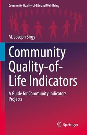 Imagen del vendedor de Community Quality-of-Life Indicators: A Guide for Community Indicators Projects (Community Quality-of-Life and Well-Being) by Sirgy, M. Joseph [Hardcover ] a la venta por booksXpress