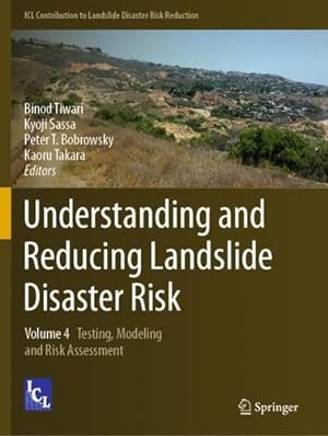 Immagine del venditore per Understanding and Reducing Landslide Disaster Risk: Volume 4 Testing, Modeling and Risk Assessment (ICL Contribution to Landslide Disaster Risk Reduction) [Paperback ] venduto da booksXpress