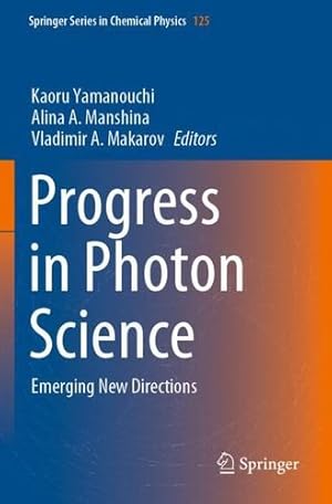 Immagine del venditore per Progress in Photon Science: Emerging New Directions (Springer Series in Chemical Physics, 125) [Paperback ] venduto da booksXpress