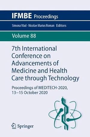 Immagine del venditore per 7th International Conference on Advancements of Medicine and Health Care through Technology: Proceedings of MEDITECH-2020, 13-15 October 2020: 88 (IFMBE Proceedings, 88) [Paperback ] venduto da booksXpress