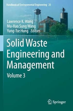 Immagine del venditore per Solid Waste Engineering and Management: Volume 3 (Handbook of Environmental Engineering, 25) [Paperback ] venduto da booksXpress