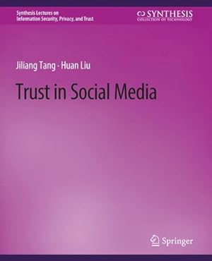 Seller image for Trust in Social Media (Synthesis Lectures on Information Security, Privacy, and Trust) by Tang, Jiliang, Liu, Huan [Paperback ] for sale by booksXpress