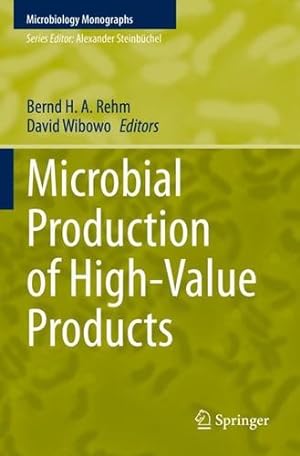 Seller image for Microbial Production of High-Value Products (Microbiology Monographs, 37) [Paperback ] for sale by booksXpress