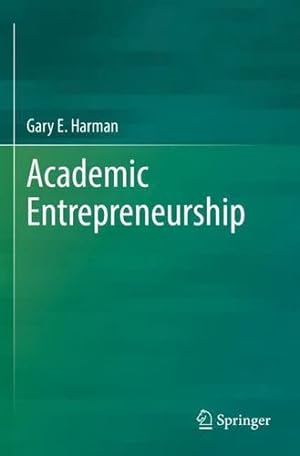Bild des Verkufers fr Academic Entrepreneurship by Harman, Gary E. [Paperback ] zum Verkauf von booksXpress