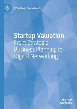 Imagen del vendedor de Startup Valuation: From Strategic Business Planning to Digital Networking by Moro-Visconti, Roberto [Paperback ] a la venta por booksXpress