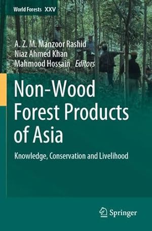 Imagen del vendedor de Non-Wood Forest Products of Asia: Knowledge, Conservation and Livelihood: 25 (World Forests, 25) [Paperback ] a la venta por booksXpress