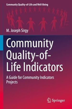 Image du vendeur pour Community Quality-of-Life Indicators: A Guide for Community Indicators Projects (Community Quality-of-Life and Well-Being) by Sirgy, M. Joseph [Paperback ] mis en vente par booksXpress