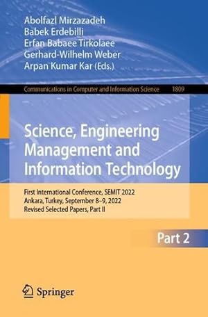 Seller image for Science, Engineering Management and Information Technology: First International Conference, SEMIT 2022, Ankara, Turkey, September 8-9, 2022, Revised . in Computer and Information Science, 1809) [Paperback ] for sale by booksXpress