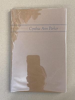 Seller image for Cynthia Ann Parker: The Story of Her Capture at the Massacre of the Inmates of Parker's Fort. for sale by Fahrenheit's Books