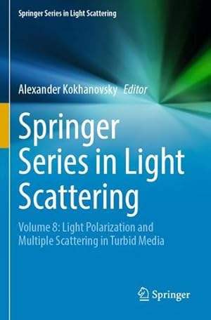 Seller image for Springer Series in Light Scattering: Volume 8: Light Polarization and Multiple Scattering in Turbid Media [Paperback ] for sale by booksXpress