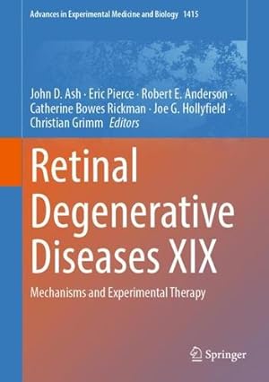 Immagine del venditore per Retinal Degenerative Diseases XIX: Mechanisms and Experimental Therapy: 1415 (Advances in Experimental Medicine and Biology, 1415) [Hardcover ] venduto da booksXpress