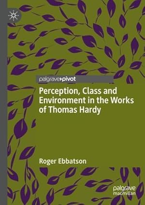 Seller image for Perception, Class and Environment in the Works of Thomas Hardy by Ebbatson, Roger [Hardcover ] for sale by booksXpress