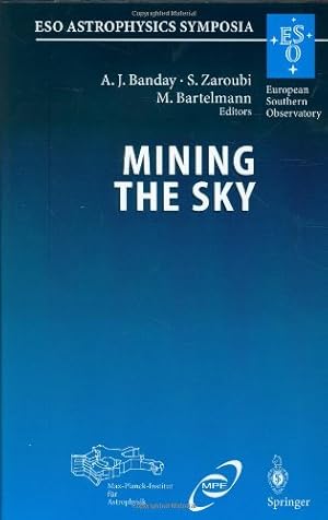 Immagine del venditore per Mining the Sky: Proceedings of the MPA/ESO/MPE Workshop Held at Garching, Germany, July 31 â   August 4, 2000 (ESO Astrophysics Symposia) [Hardcover ] venduto da booksXpress