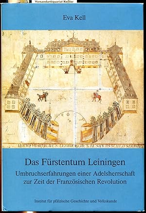 Bild des Verkufers fr Das Frstentum Leiningen : Umbruchserfahrungen einer Adelsherrschaft zur Zeit der Franzsischen Revolution (Beitrge zur pflzischen Geschiche Band 5) zum Verkauf von Versandantiquariat Bernd Keler