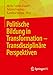 Bild des Verkufers fr Politische Bildung in Transformation â   Transdisziplin ¤re Perspektiven (German Edition) [Soft Cover ] zum Verkauf von booksXpress