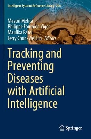 Image du vendeur pour Tracking and Preventing Diseases with Artificial Intelligence (Intelligent Systems Reference Library, 206) [Paperback ] mis en vente par booksXpress
