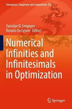 Seller image for Numerical Infinities and Infinitesimals in Optimization: 43 (Emergence, Complexity and Computation, 43) [Paperback ] for sale by booksXpress