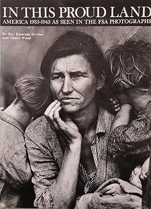 Image du vendeur pour In This Proud Land: America 1935-1943 As Seen in the FSA Photographs mis en vente par Moneyblows Books & Music