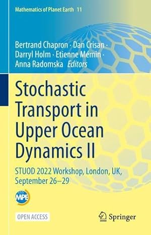 Imagen del vendedor de Stochastic Transport in Upper Ocean Dynamics II: STUOD 2022 Workshop, London, UK, September 26  29: 11 (Mathematics of Planet Earth, 11) [Paperback ] a la venta por booksXpress