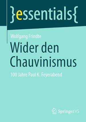 Immagine del venditore per Wider den Chauvinismus: 100 Jahre Paul K. Feyerabend (essentials) (German Edition) by Frindte, Wolfgang [Paperback ] venduto da booksXpress
