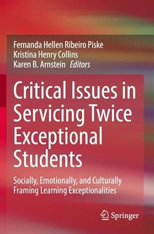 Imagen del vendedor de Critical Issues in Servicing Twice Exceptional Students: Socially, Emotionally, and Culturally Framing Learning Exceptionalities [Paperback ] a la venta por booksXpress