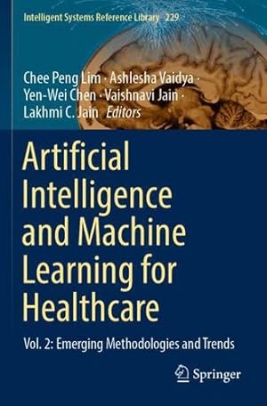 Immagine del venditore per Artificial Intelligence and Machine Learning for Healthcare: Vol. 2: Emerging Methodologies and Trends: 229 (Intelligent Systems Reference Library, 229) [Paperback ] venduto da booksXpress
