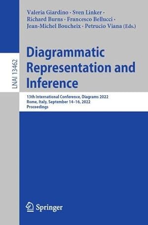 Image du vendeur pour Diagrammatic Representation and Inference: 13th International Conference, Diagrams 2022, Rome, Italy, September 14"16, 2022, Proceedings (Lecture Notes in Computer Science, 13462) [Paperback ] mis en vente par booksXpress