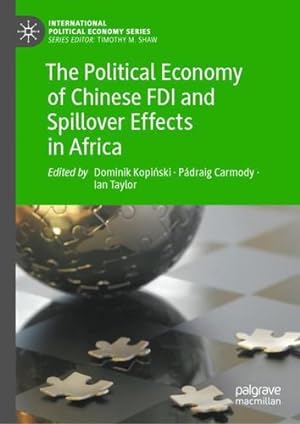 Image du vendeur pour The Political Economy of Chinese FDI and Spillover Effects in Africa (International Political Economy Series) [Hardcover ] mis en vente par booksXpress