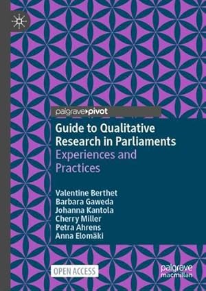 Seller image for Guide to Qualitative Research in Parliaments: Experiences and Practices by Berthet, Valentine, Gaweda, Barbara, Kantola, Johanna, Miller, Cherry, Ahrens, Petra, Elom ¤ki, Anna [Hardcover ] for sale by booksXpress